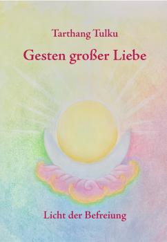 Tarthang Tulku - Gesten großer Liebe - E-Book