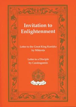 Invitation to Enlightenment Letter to the Great King Kaniska by Matrceta