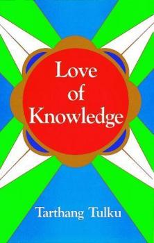 Love of Knowledge By Tarthang Tulku