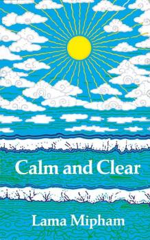 Calm and Clear by Lama Miphan