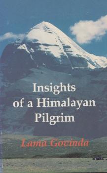 Insights of a Himalayan Pilgrim - Lama Govinda