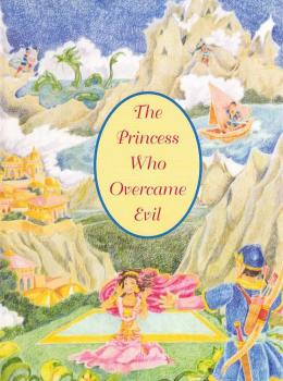 The Princess Who Overcame Evil - A Jataka Tale