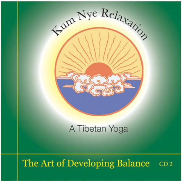 Kum Nye (Relaxation) CD 2 The Art of Developing Balance