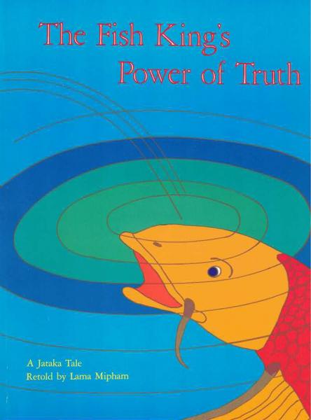 The Fish King's Power of Truth - A Jataka Tale - ISBN 978-0-89800-491-5