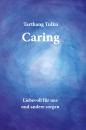 Tarthang Tulku: Caring - Liebevoll für uns und andere sorgen